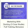 Marketing With Destiny (3 Case Studies, Full Training, Bonuses)