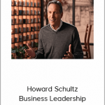 MasterClass – Howard Schultz  Business Leadership