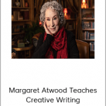 MasterClass – Margaret Atwood Teaches Creative Writing