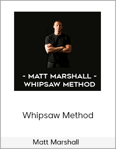 Matt Marshall - Whipsaw Method