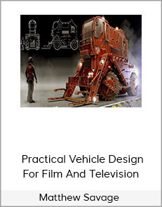 Matthew Savage – Practical Vehicle Design For Film And Television