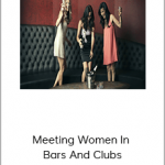 Meeting Women In Bars And Clubs