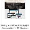 Michael Neill - Falling In Love With Writing A Conversation In 50 Chapters