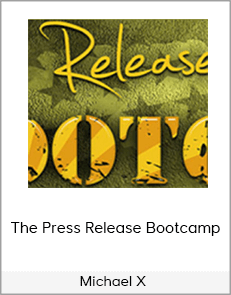 Michael X - The Press Release Bootcamp