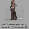 Mold3D Academy - Creating Appealing Characters in 3D