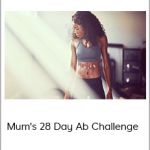 Mum's 28 Day Ab Challenge