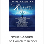 Neville Goddard - The Complete Reader