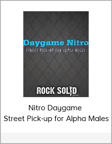 Nitro Daygame - Street Pick-up for Alpha Males