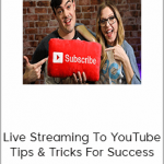 Paul Richards – Live Streaming To YouTube – Tips & Tricks For Success