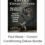 Paul Wade – Convict Conditioning Deluxe Bundle