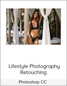 Photoshop CC – Lifestyle Photography Retouching