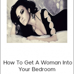 Playerize Your Pad By Lance Mason - How To Get A Woman Into Your Bedroom