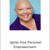 Raquel Spencer - Ignite Your Personal Empowerment