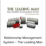 Relationship Management System – The Leading Man