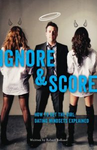 Robert Belland – Ignore & Score How to Get the Girl – Dating Mindsets Explained