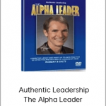 Robert Dilts – Authentic Leadership The Alpha Leader