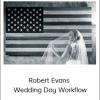 Robert Evans – Wedding Day Workflow