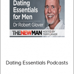 Robert Glover – Dating Essentials Podcasts