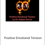 Robert Glover – Positive Emotional Tension