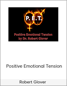 Robert Glover – Positive Emotional Tension