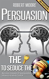 Robert Moore – Persuasion: The Key To Seduce The Universe