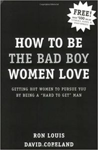 Ron Louis and David Copeland – How To Be the Bad Boy Women Love by Being Hard To Get