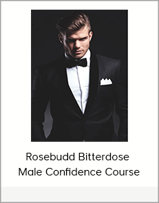 Rosebudd Bitterdose – Male Confidence Course