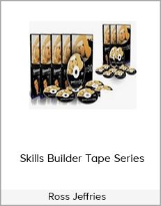 Ross Jeffries – Skills Builder Tape Series