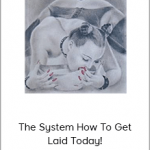 Roy Valentine – The System How To Get Laid Today!