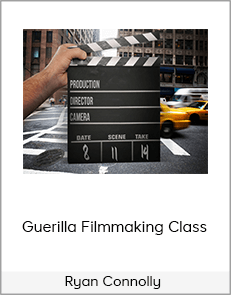 Ryan Connolly – Guerilla Filmmaking Class