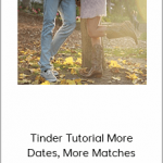 Ryan Shaw - Tinder Tutorial More Dates, More Matches