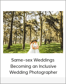 Same–sex Weddings – Becoming an Inclusive Wedding Photographer