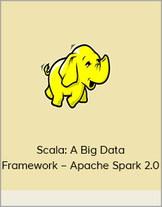 Scala: A Big Data Framework – Apache Spark 2.0