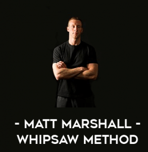 Matt Marshall - Whipsaw Method