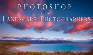 Chip Phillip - Photoshop for Landscape Photographers