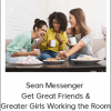 Sean Messenger – Get Great Friends & Greater Girls Working the Room