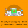 Shopify Dropshipping – Build your Passive income Business