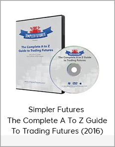 Simpler Futures - The Complete A To Z Guide To Trading Futures (2016)