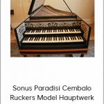 Sonus Paradisi Cembalo Ruckers Model Hauptwerk