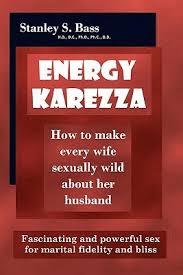 Stanley S. Bass – Energy Karezza