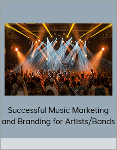 Successful Music Marketing and Branding for Artists/Bands