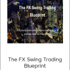 Swing FX – The FX Swing Trading Blueprint