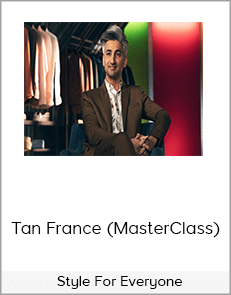 Tan France (MasterClass) – Style For Everyone