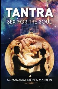 Tantra Sex for the Soul – Somananda Moses Maimon