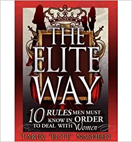 Tariq Nasheed – The Elite Way ( 10 Rules Men Must Know in Order To Deal With Women )