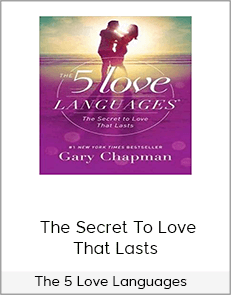 The 5 Love Languages – The Secret To Love That Lasts