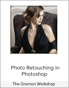 The Gnomon Workshop – Photo Retouching in Photoshop