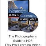 The Photographer's Guide to HDR Efex Pro: Learn by Video