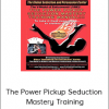 The Power Pickup Seduction Mastery Training