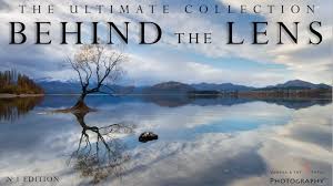 The Ultimate Collection – Behind The Lens – Master On–Location Landscape Photography